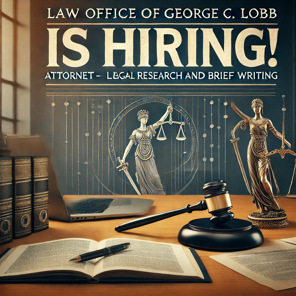 Law Office of George C Lobb is looking to hire Attorney - Legal Research and Brief Writing